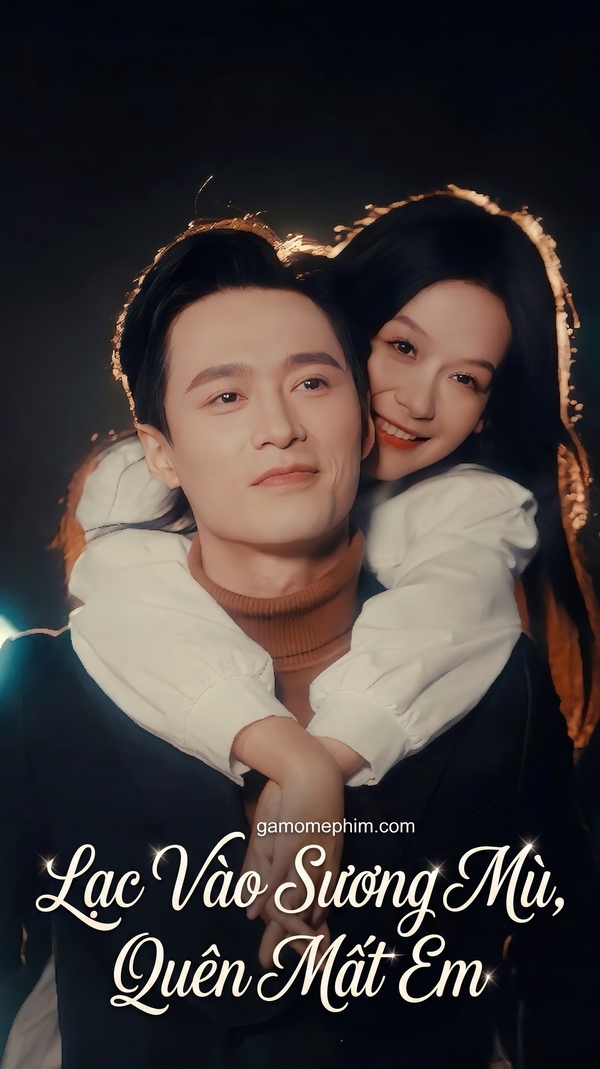 Poster phim Lạc Vào Sương Mù Quên Mất Em